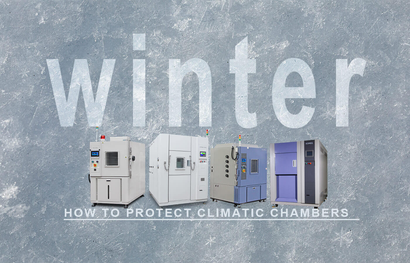 How to protect a climatic chamber in winter? - KOMEG